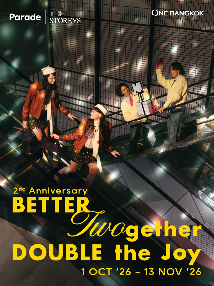 2nd ANNIVERSARY : BETTER TWO GETHER DOUBLE THE JOY at One Bangkok